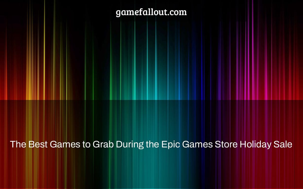 The Best Games to Grab During the Epic Games Store Holiday Sale
