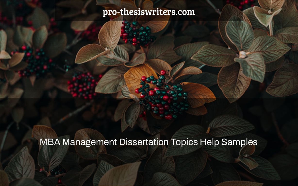 MBA Management Dissertation Topics Help Samples