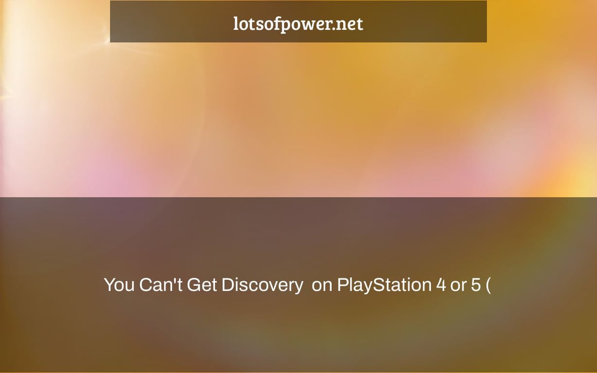 You Can't Get Discovery+ on PlayStation 4 or 5 (& Might Not Soon)