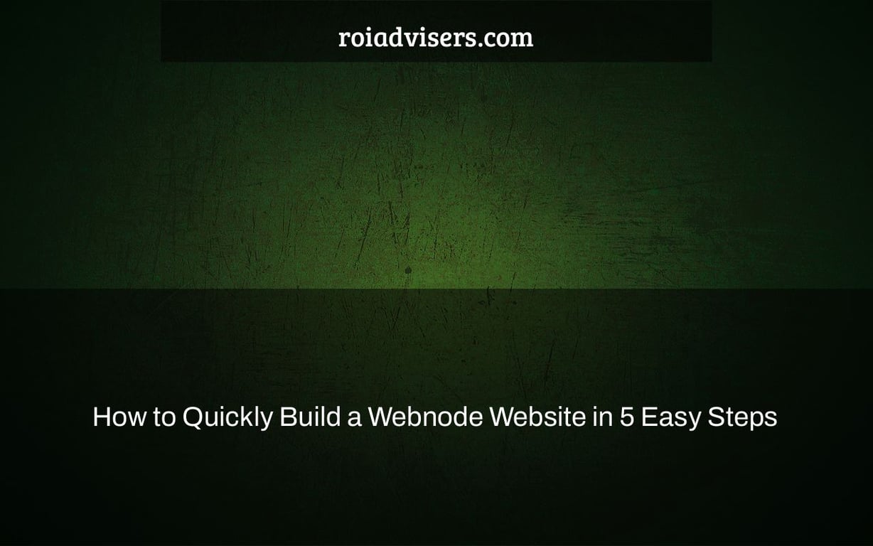 How to Quickly Build a Webnode Website in 5 Easy Steps