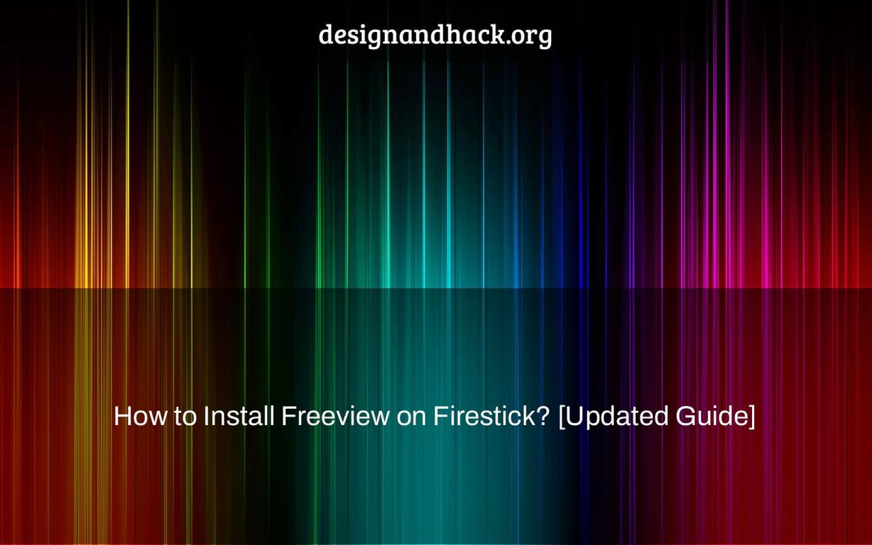 How to Install Freeview on Firestick? [Updated Guide]