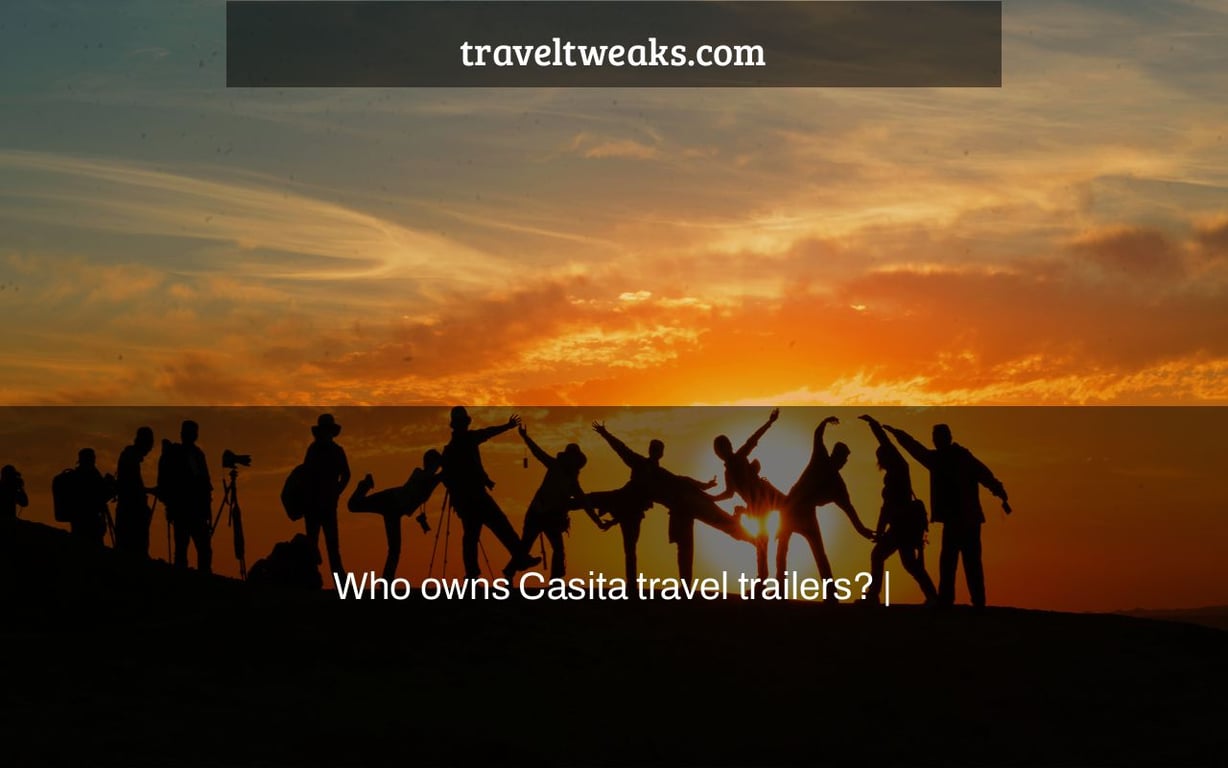 Who owns Casita travel trailers? |