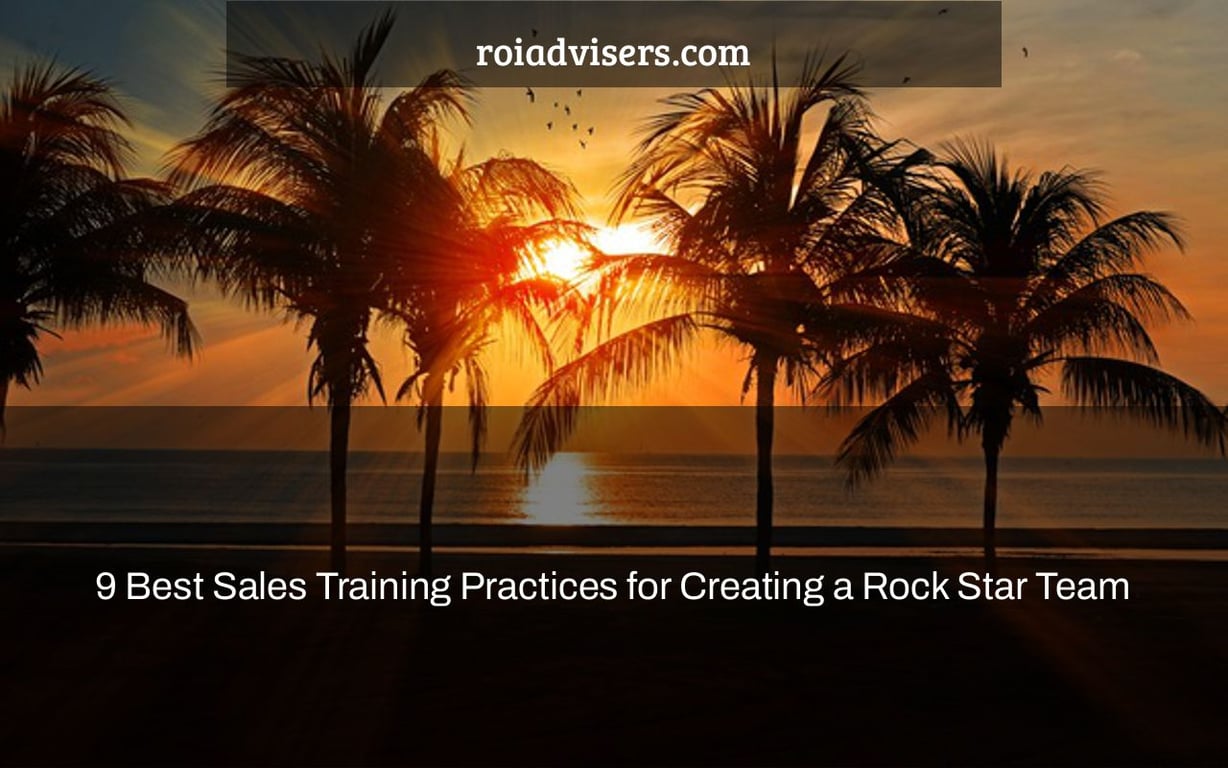 9 Best Sales Training Practices for Creating a Rock Star Team