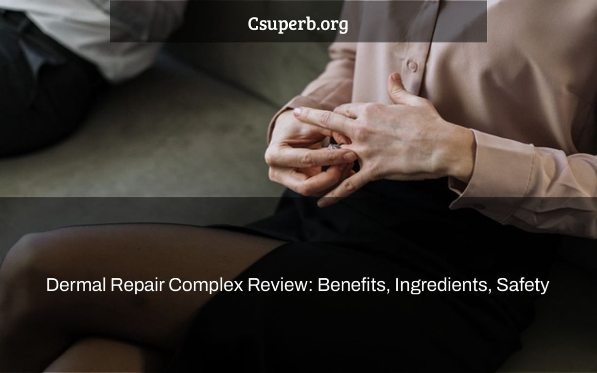 Dermal Repair Complex Review: Benefits, Ingredients, Safety