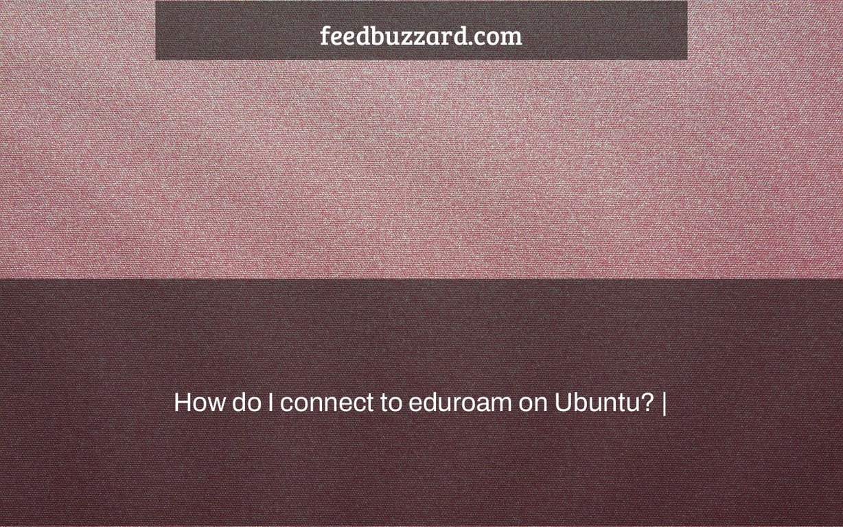 How do I connect to eduroam on Ubuntu? |