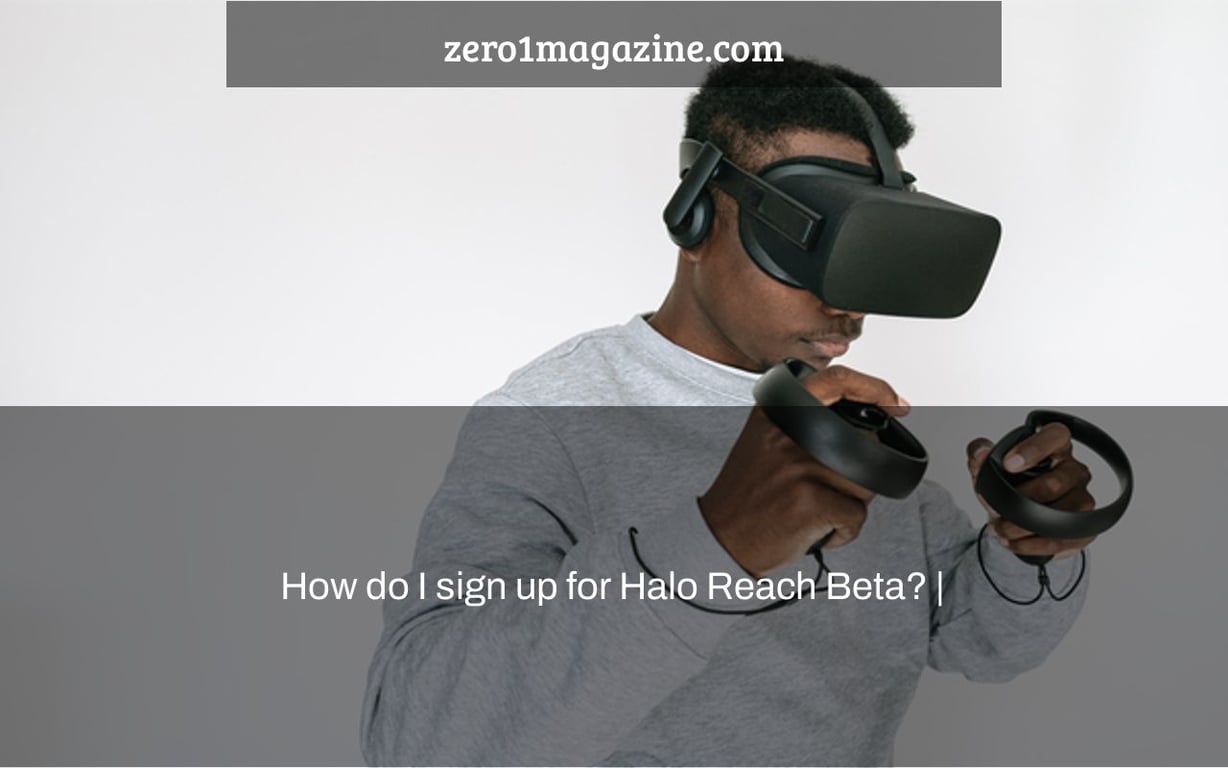 How do I sign up for Halo Reach Beta? |