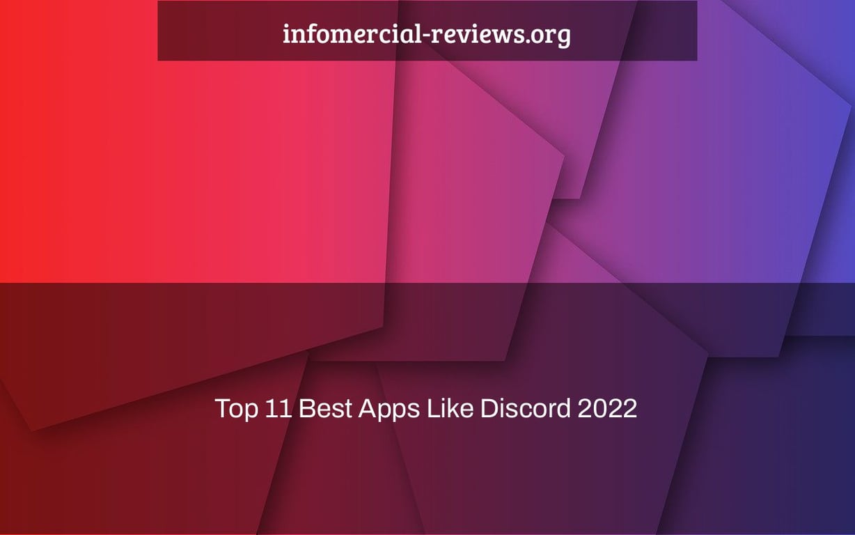 Top 11 Best Apps Like Discord 2022