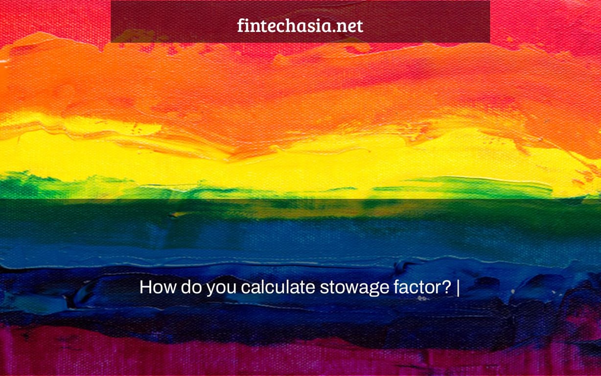 How do you calculate stowage factor? |