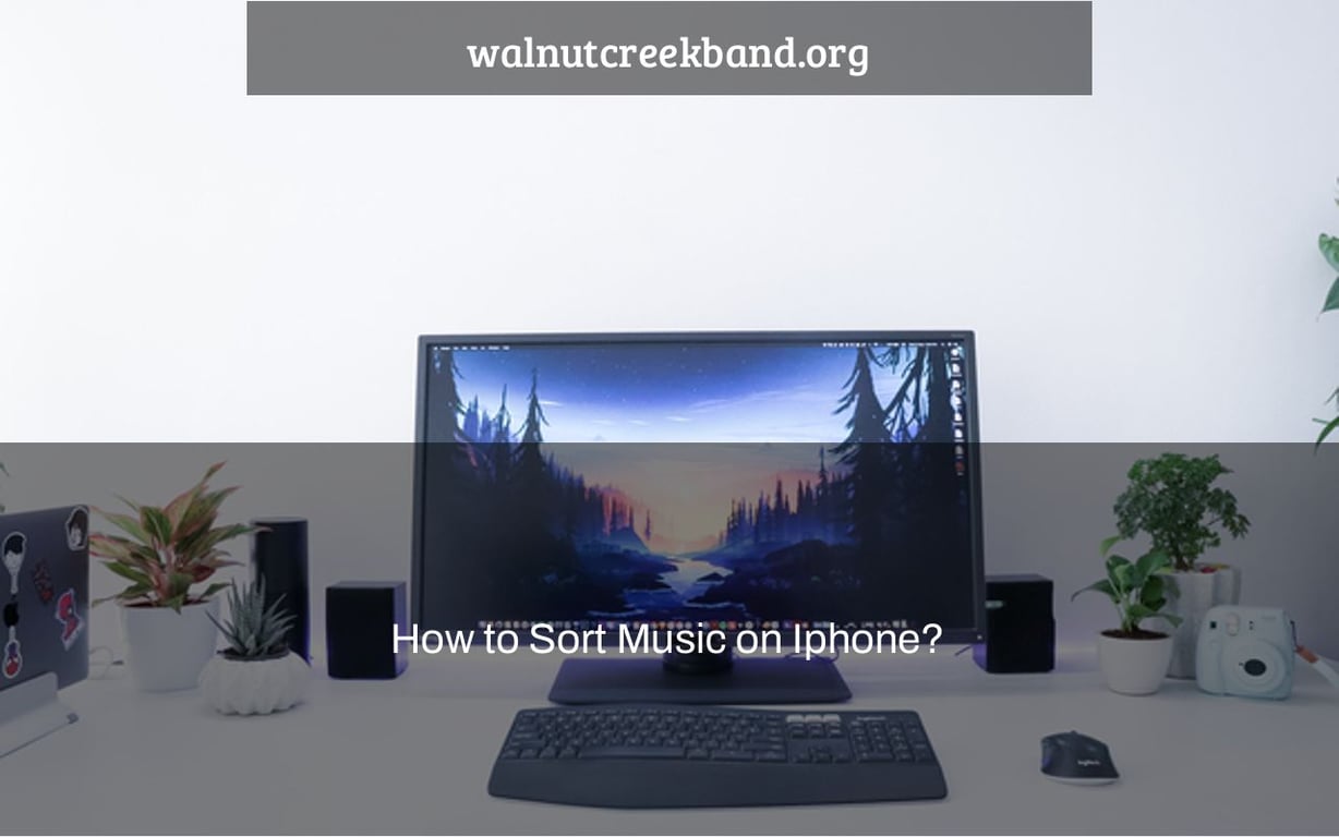 How to Sort Music on Iphone?