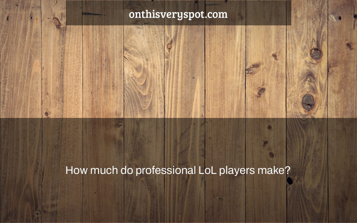 How much do professional LoL players make?