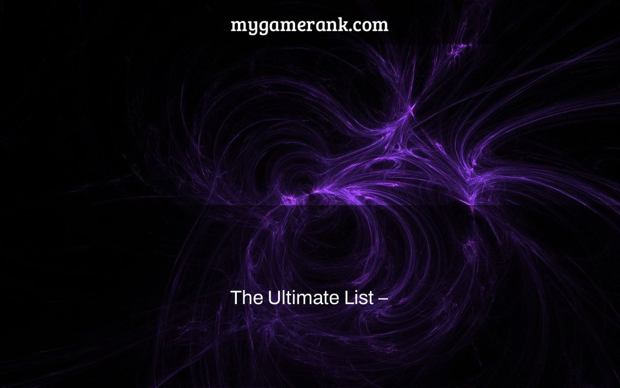 The Ultimate List –