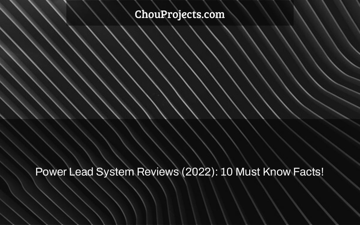 Power Lead System Reviews (2022): 10 Must Know Facts!
