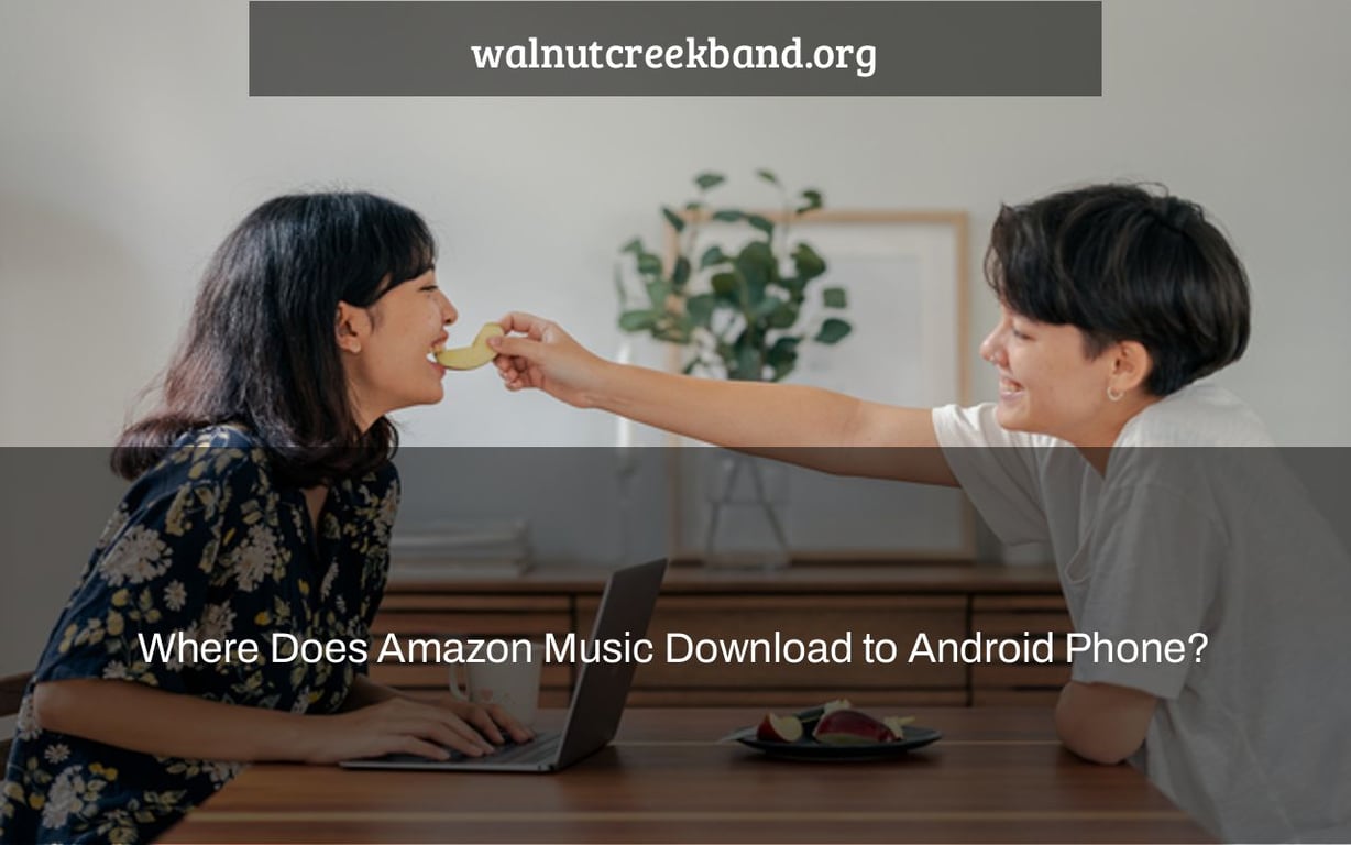 Where Does Amazon Music Download to Android Phone?