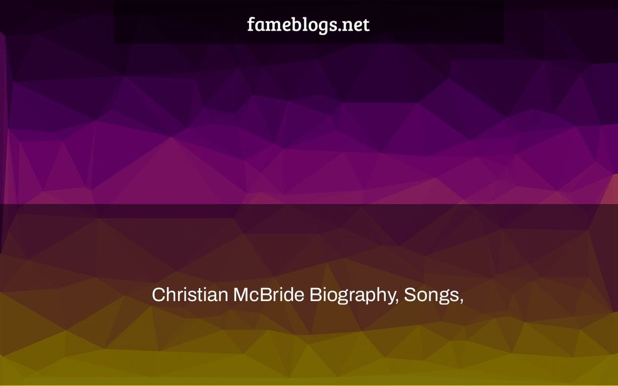 Christian McBride Biography, Songs, & Albums |