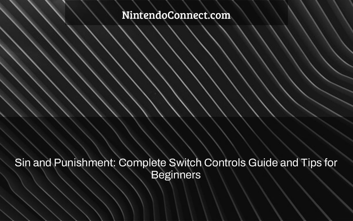 Sin and Punishment: Complete Switch Controls Guide and Tips for Beginners