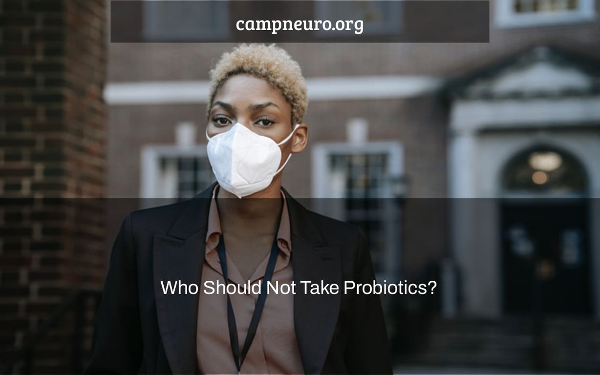 Who Should Not Take Probiotics?