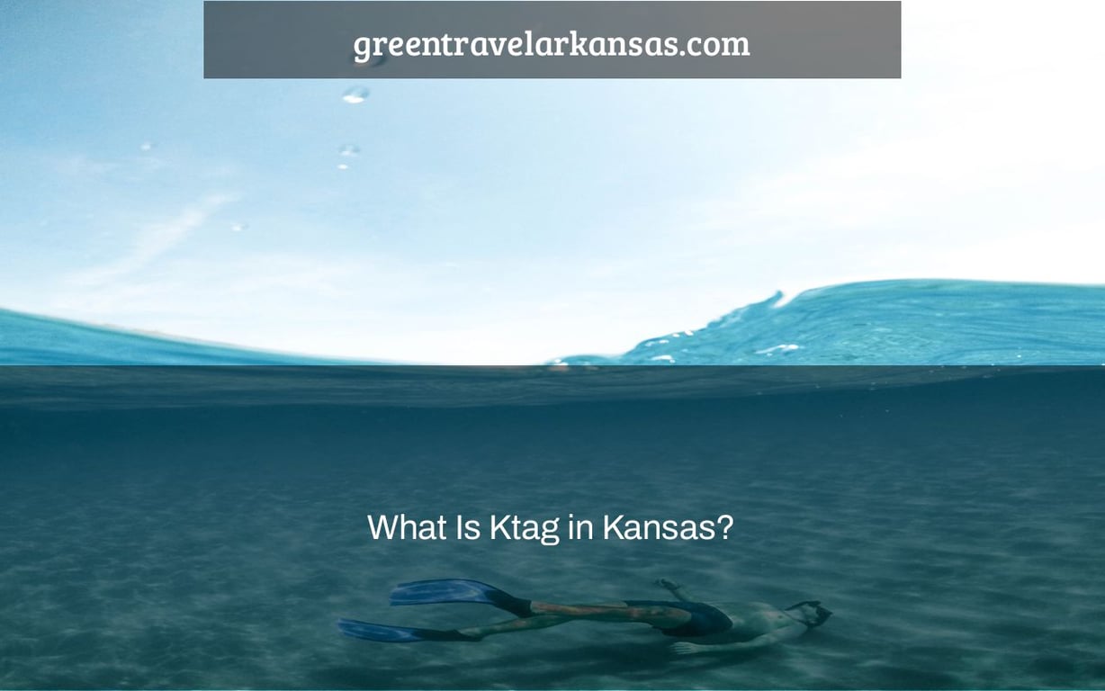 What Is Ktag in Kansas?