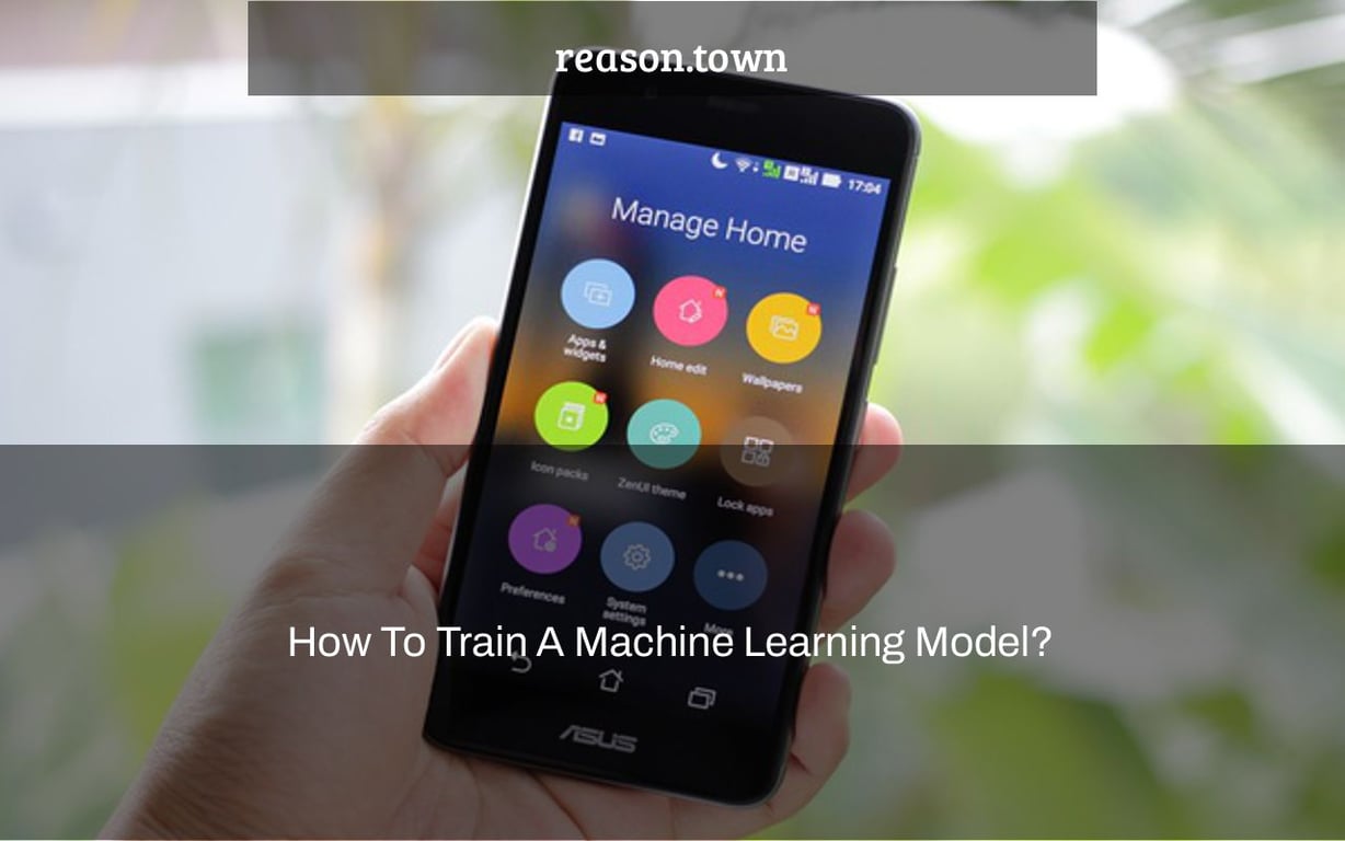 How To Train A Machine Learning Model?