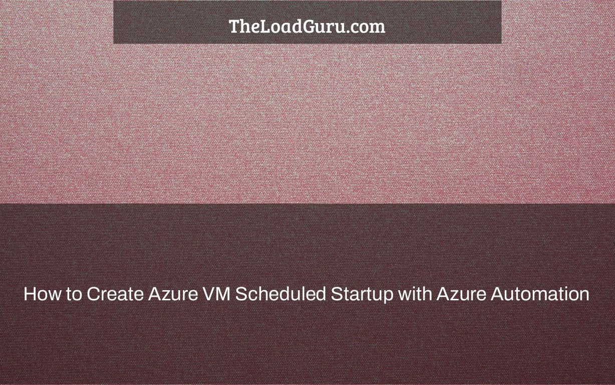 How to Create Azure VM Scheduled Startup with Azure Automation