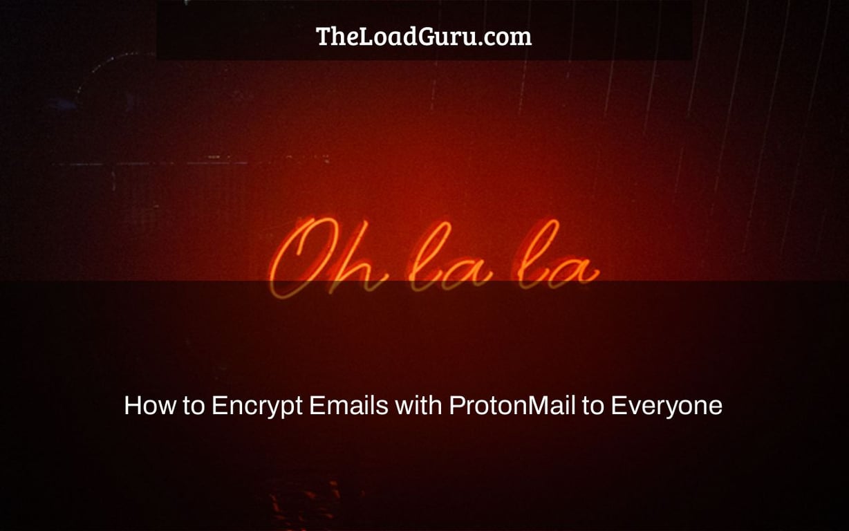 How to Encrypt Emails with ProtonMail to Everyone