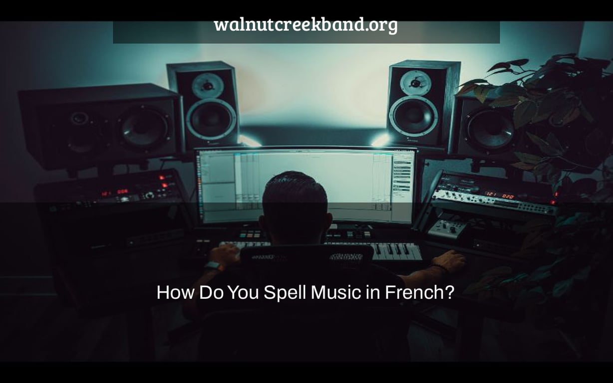 How Do You Spell Music in French?