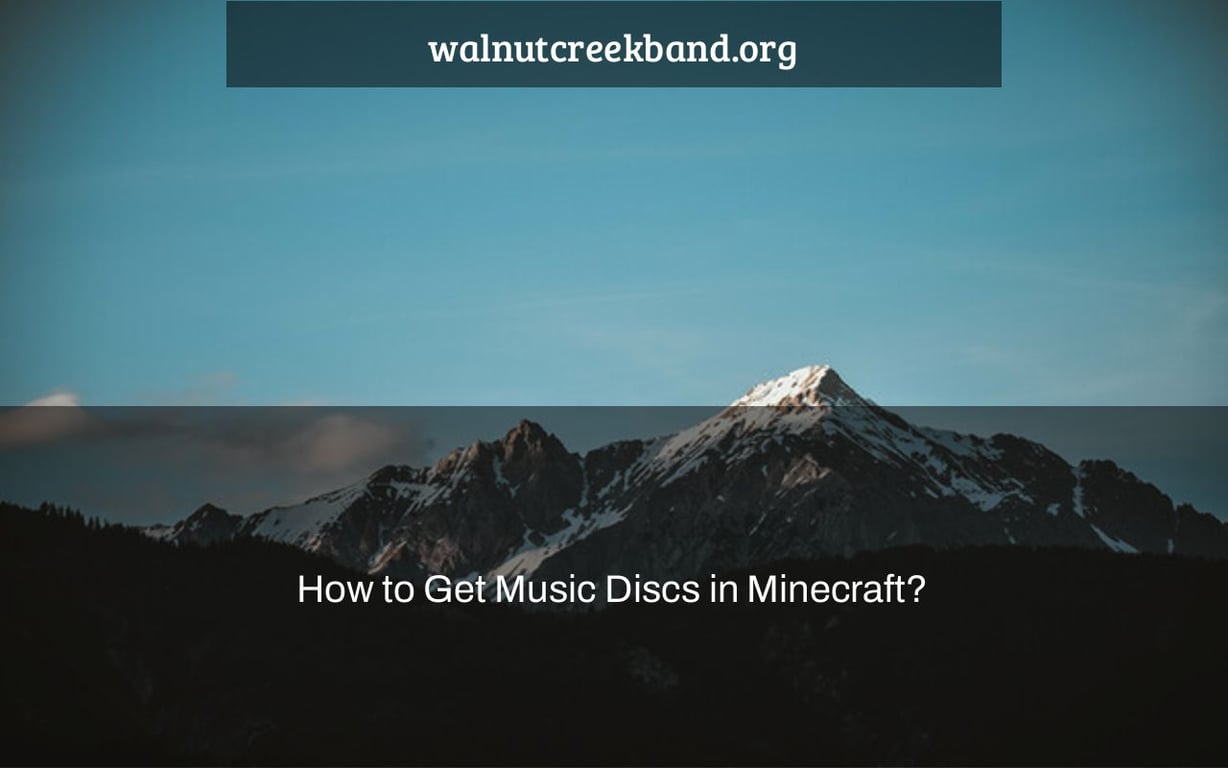 How to Get Music Discs in Minecraft?