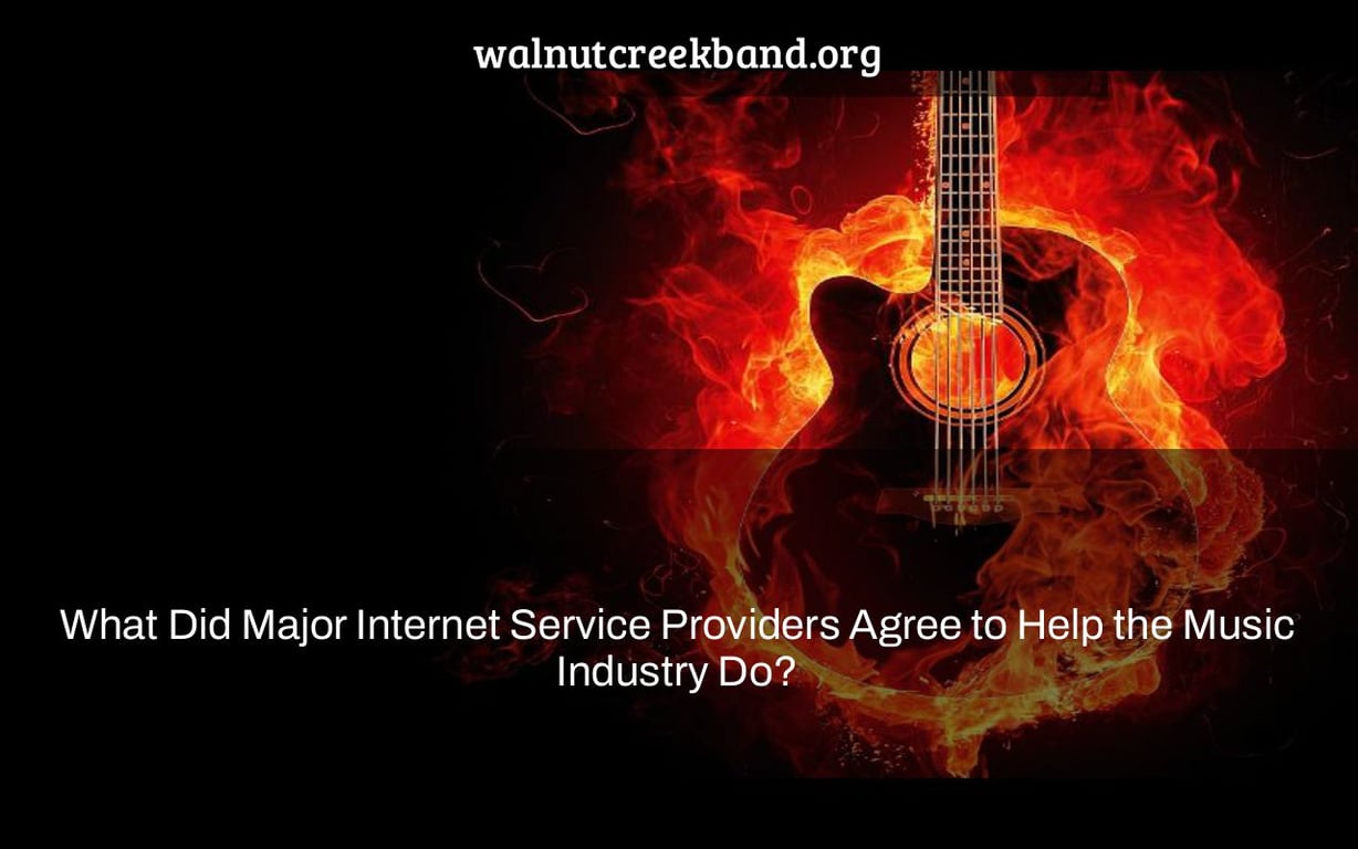 What Did Major Internet Service Providers Agree to Help the Music Industry Do?