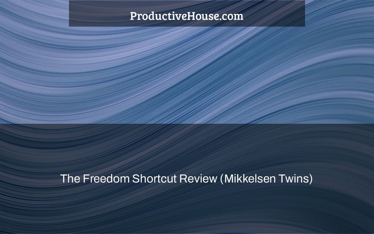The Freedom Shortcut Review (Mikkelsen Twins)