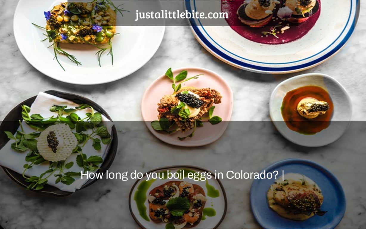 How long do you boil eggs in Colorado? |