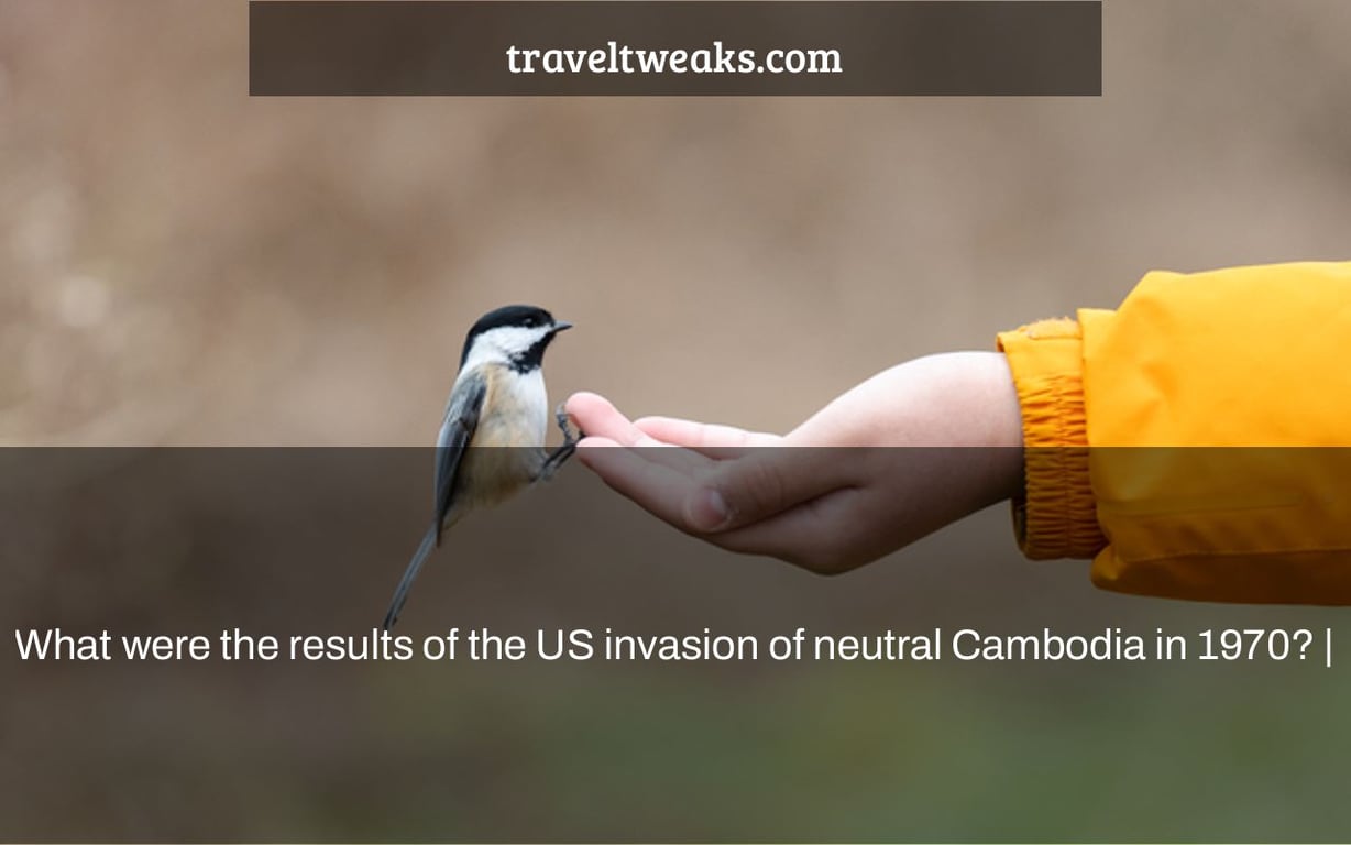 What were the results of the US invasion of neutral Cambodia in 1970? |