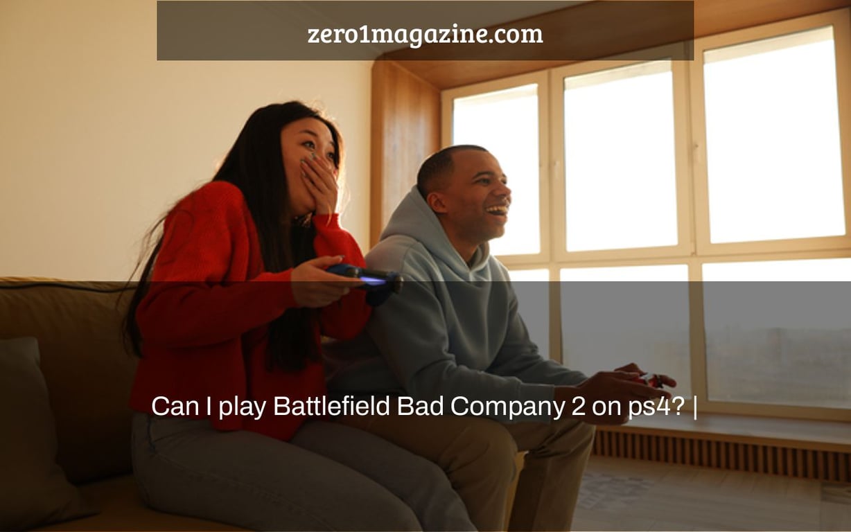 Can I play Battlefield Bad Company 2 on ps4? |