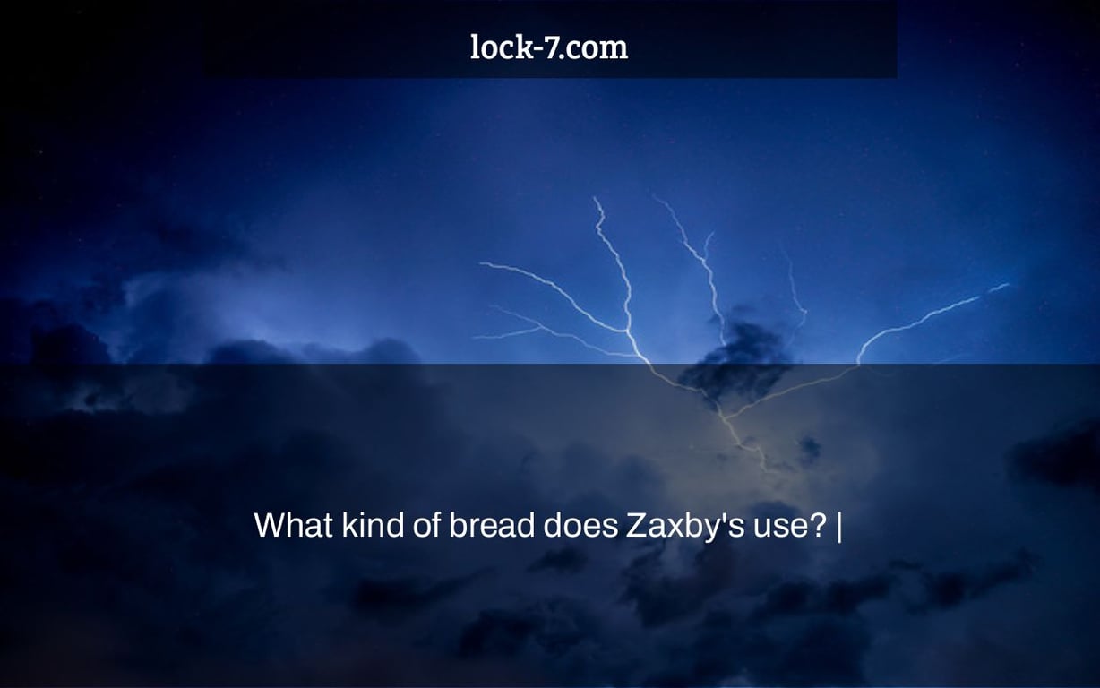What kind of bread does Zaxby's use? |
