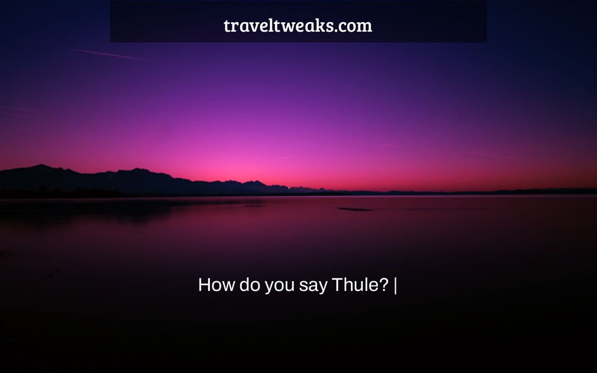 How do you say Thule? |
