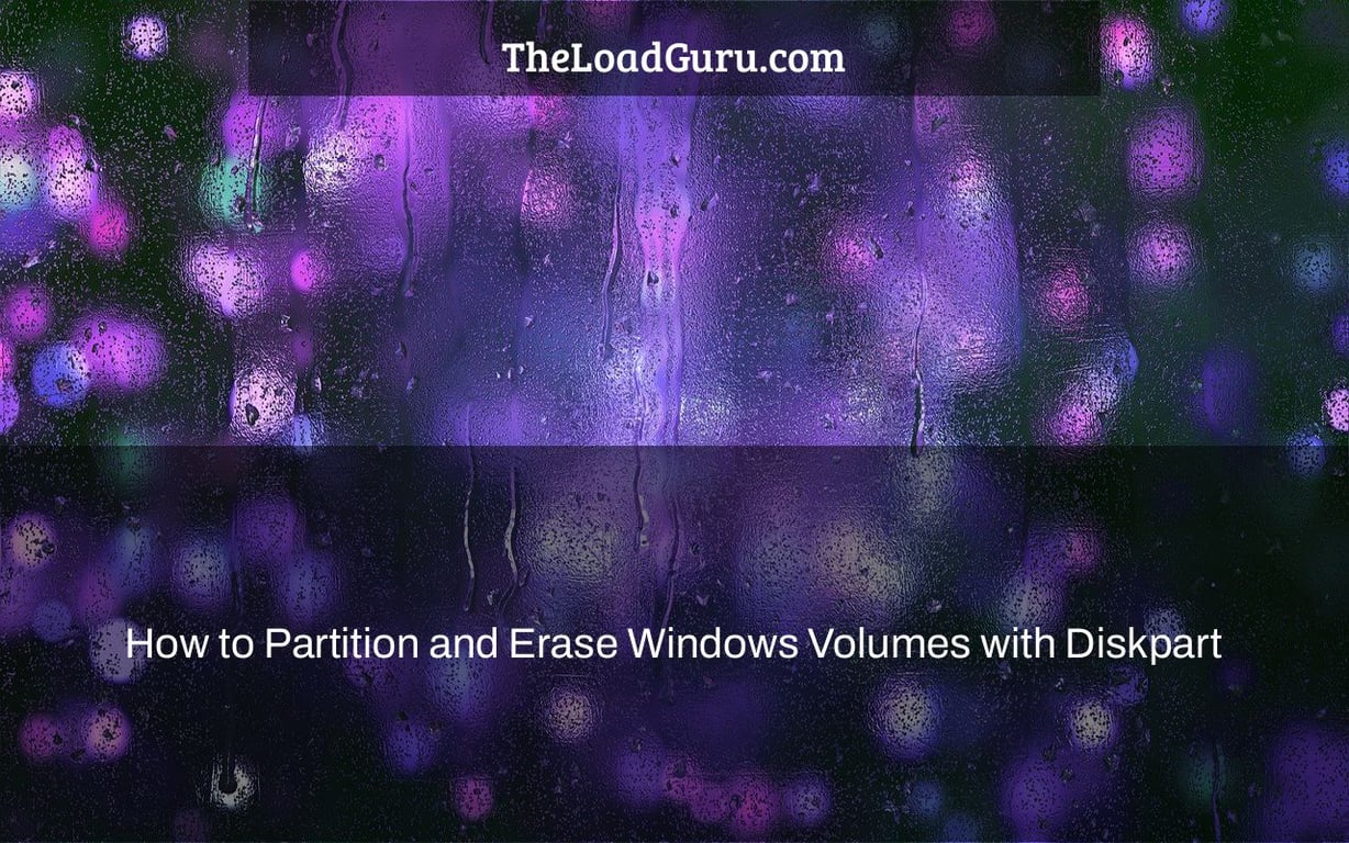 How to Partition and Erase Windows Volumes with Diskpart