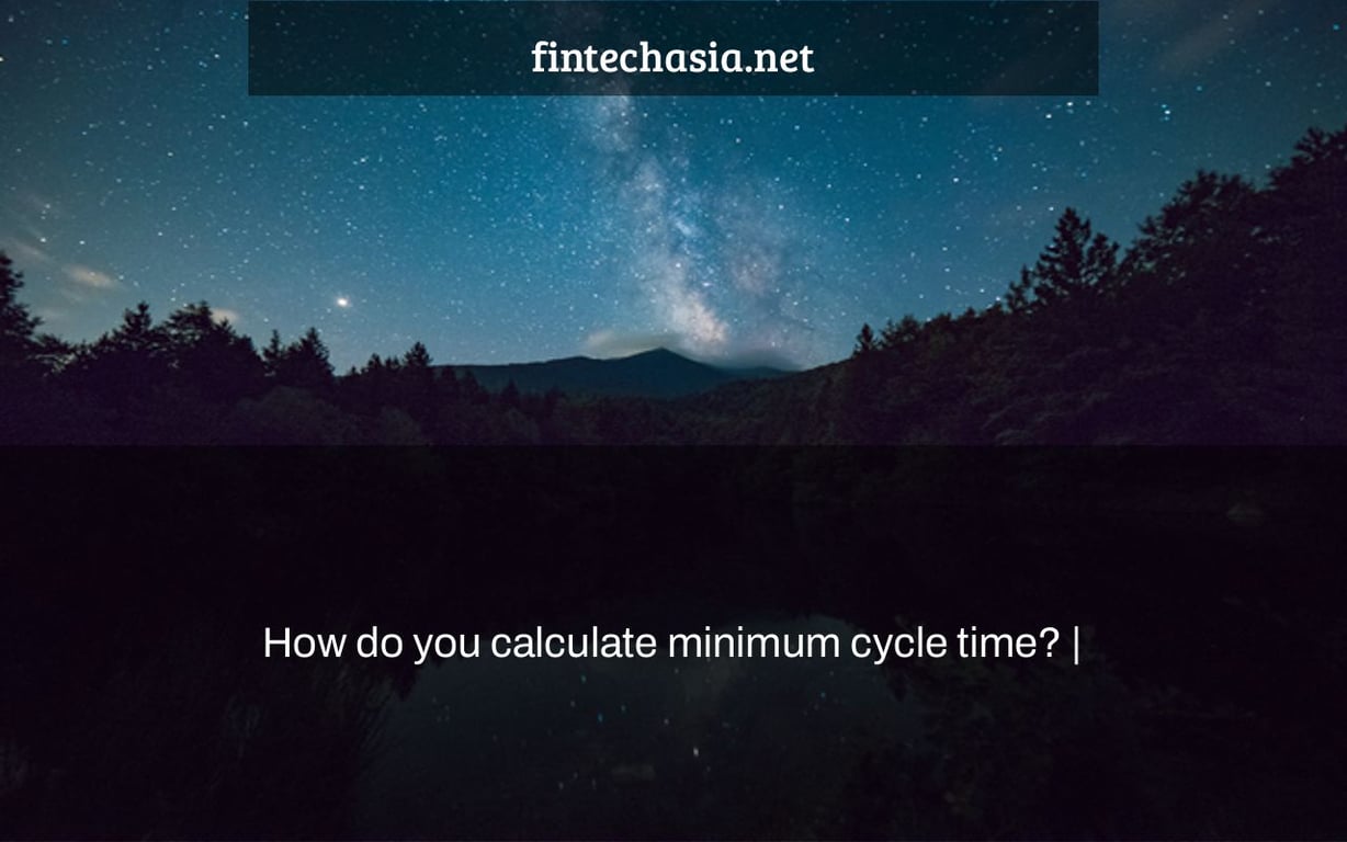 How do you calculate minimum cycle time? |