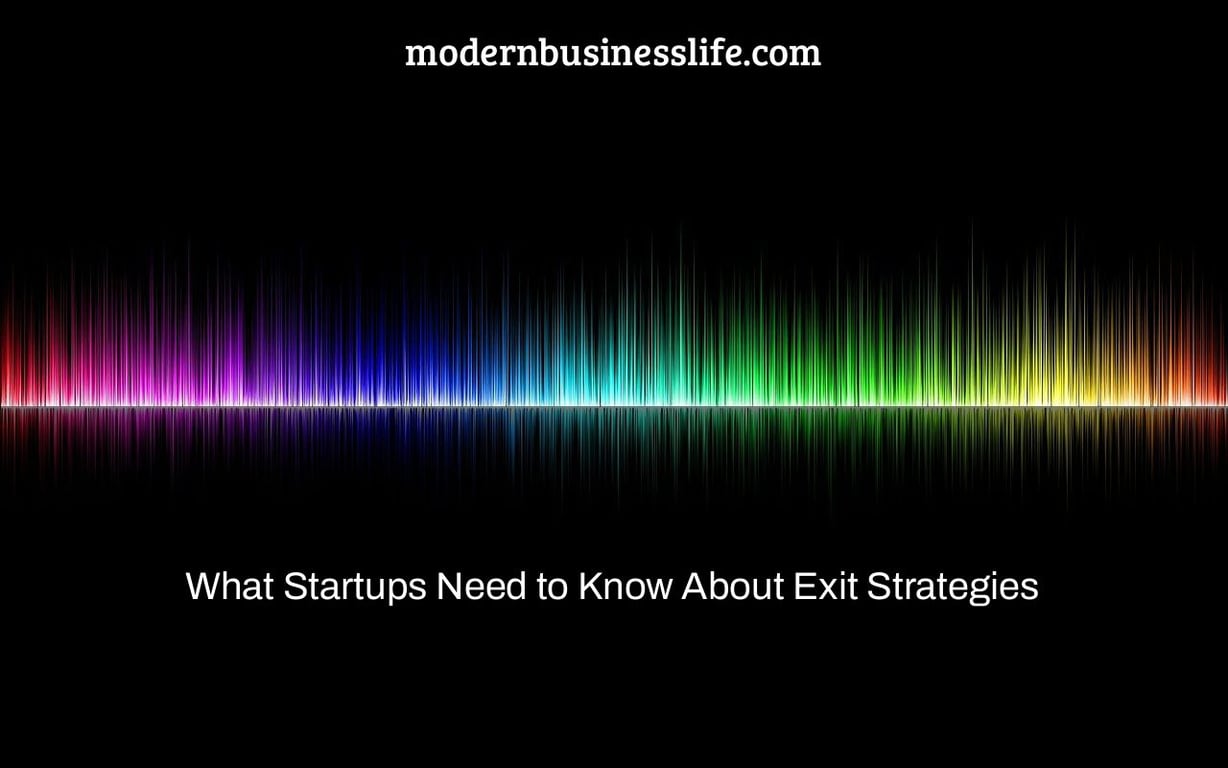 What Startups Need to Know About Exit Strategies