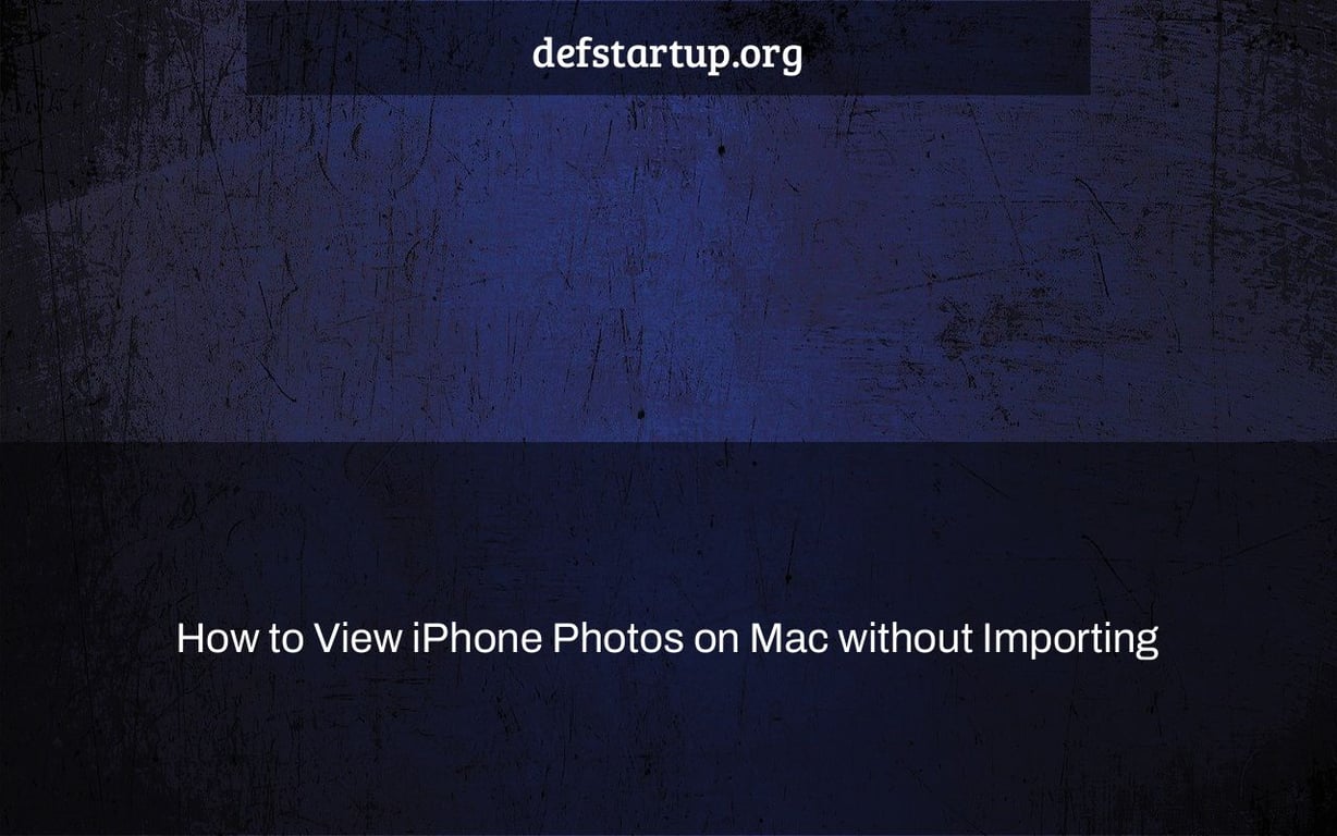 How to View iPhone Photos on Mac without Importing