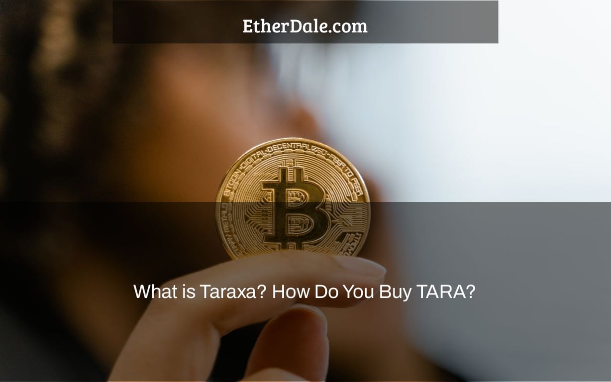 What is Taraxa? How Do You Buy TARA?