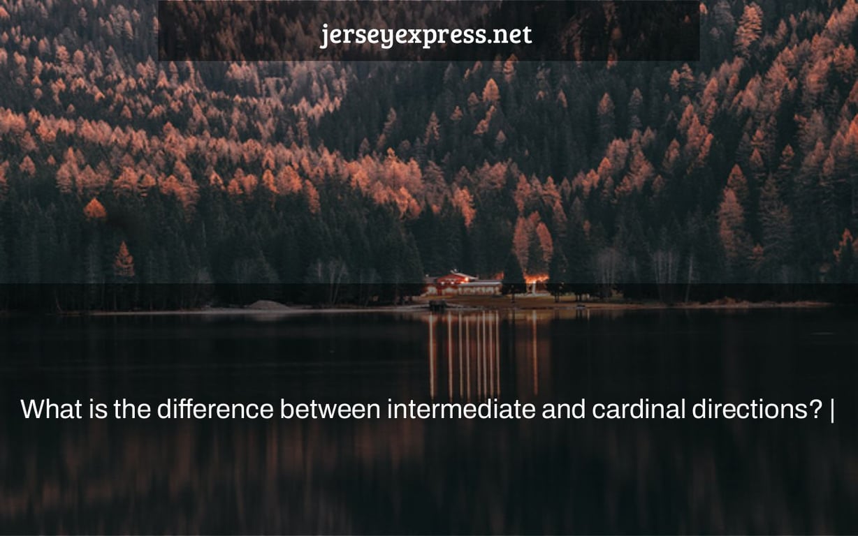 What is the difference between intermediate and cardinal directions? |