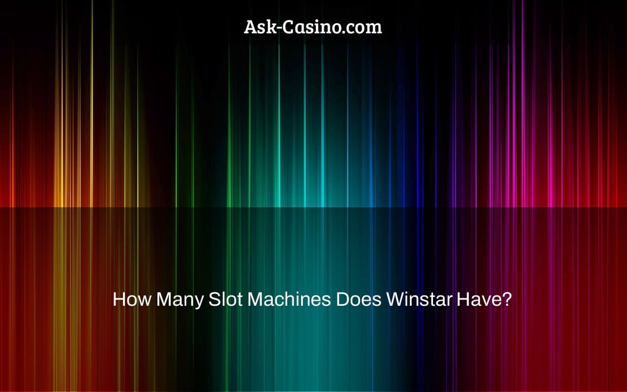 how many slot machines does winstar have?