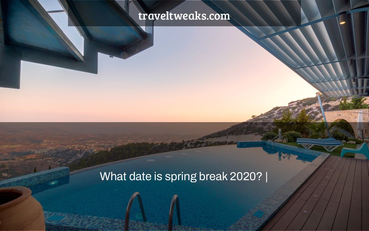 What date is spring break 2020? |