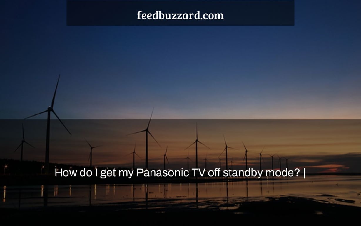 How do I get my Panasonic TV off standby mode? |