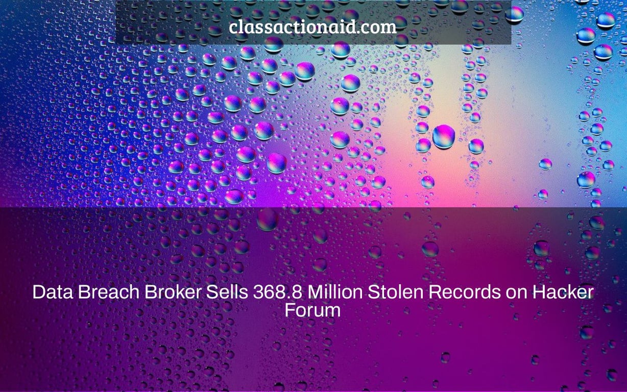 Data Breach Broker Sells 368.8 Million Stolen Records on Hacker Forum