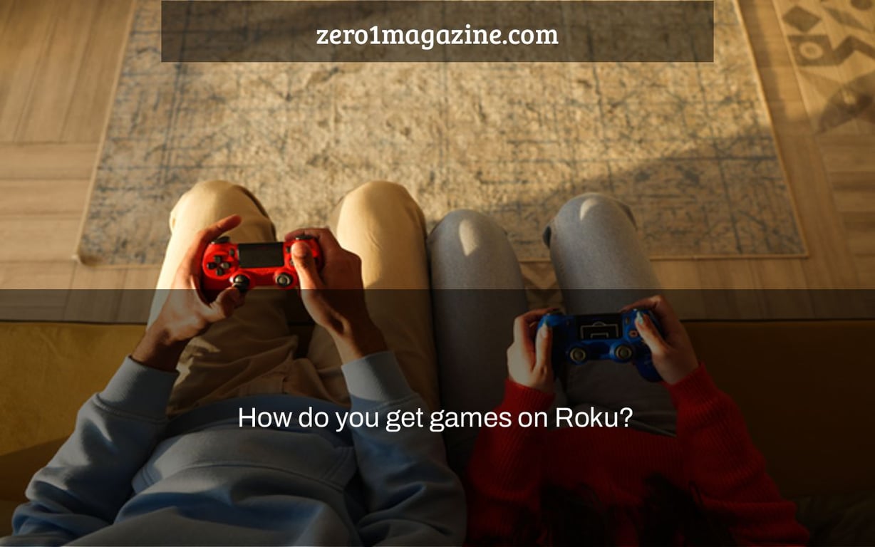 How do you get games on Roku?