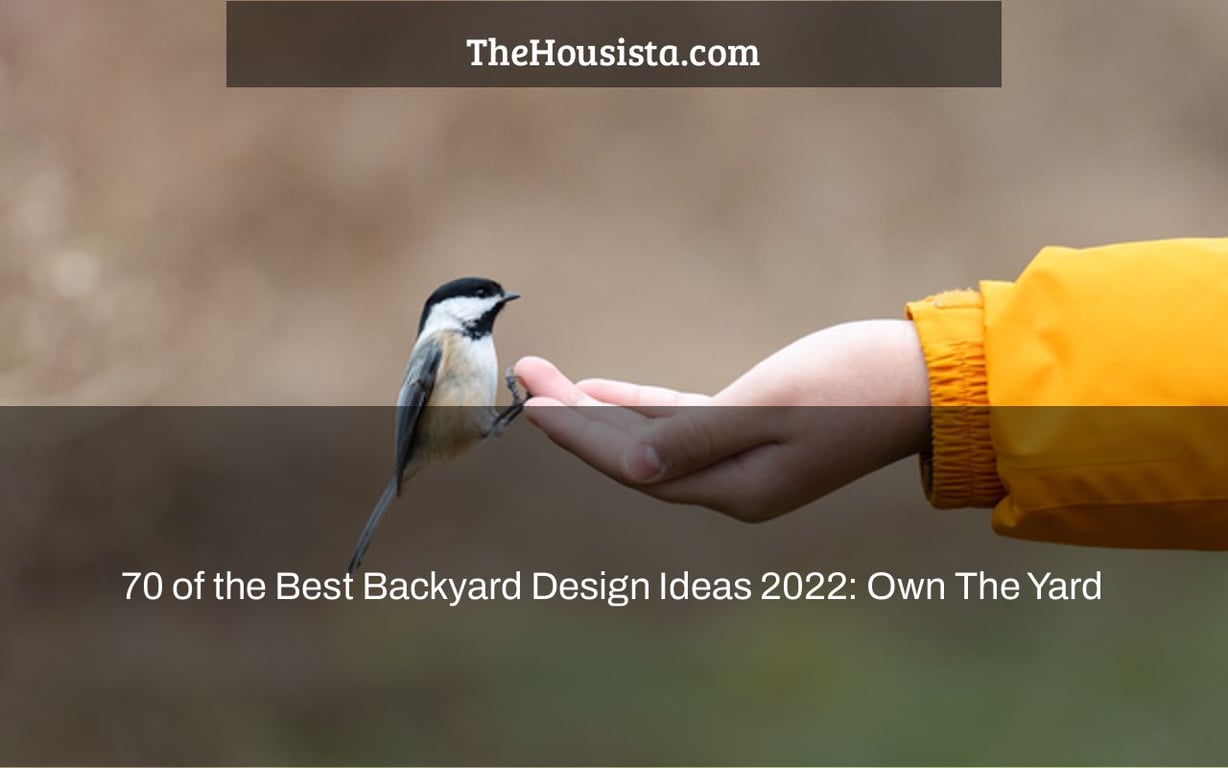 70 of the Best Backyard Design Ideas 2022: Own The Yard