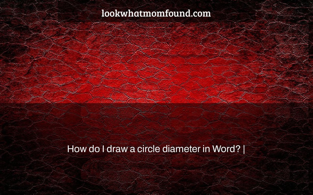 How do I draw a circle diameter in Word? |