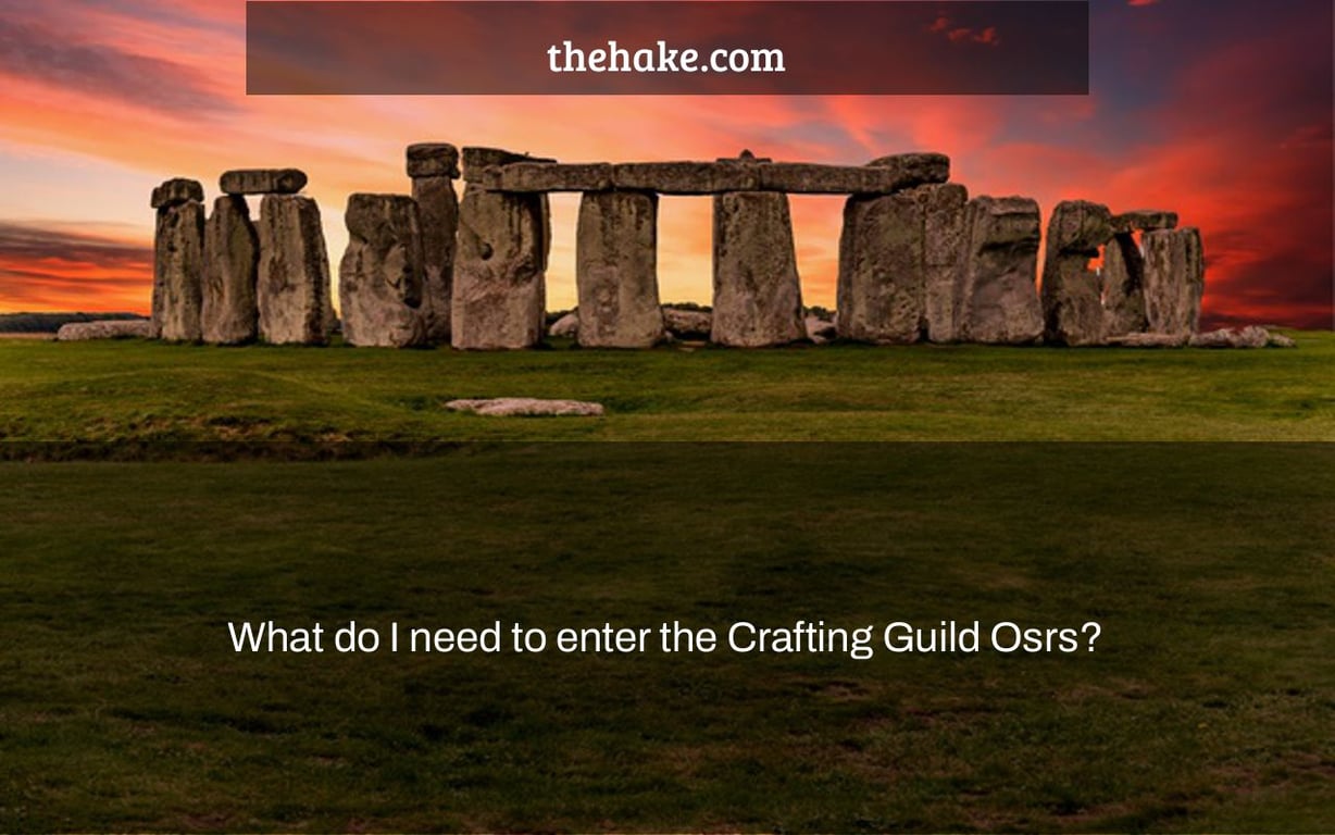 What do I need to enter the Crafting Guild Osrs?