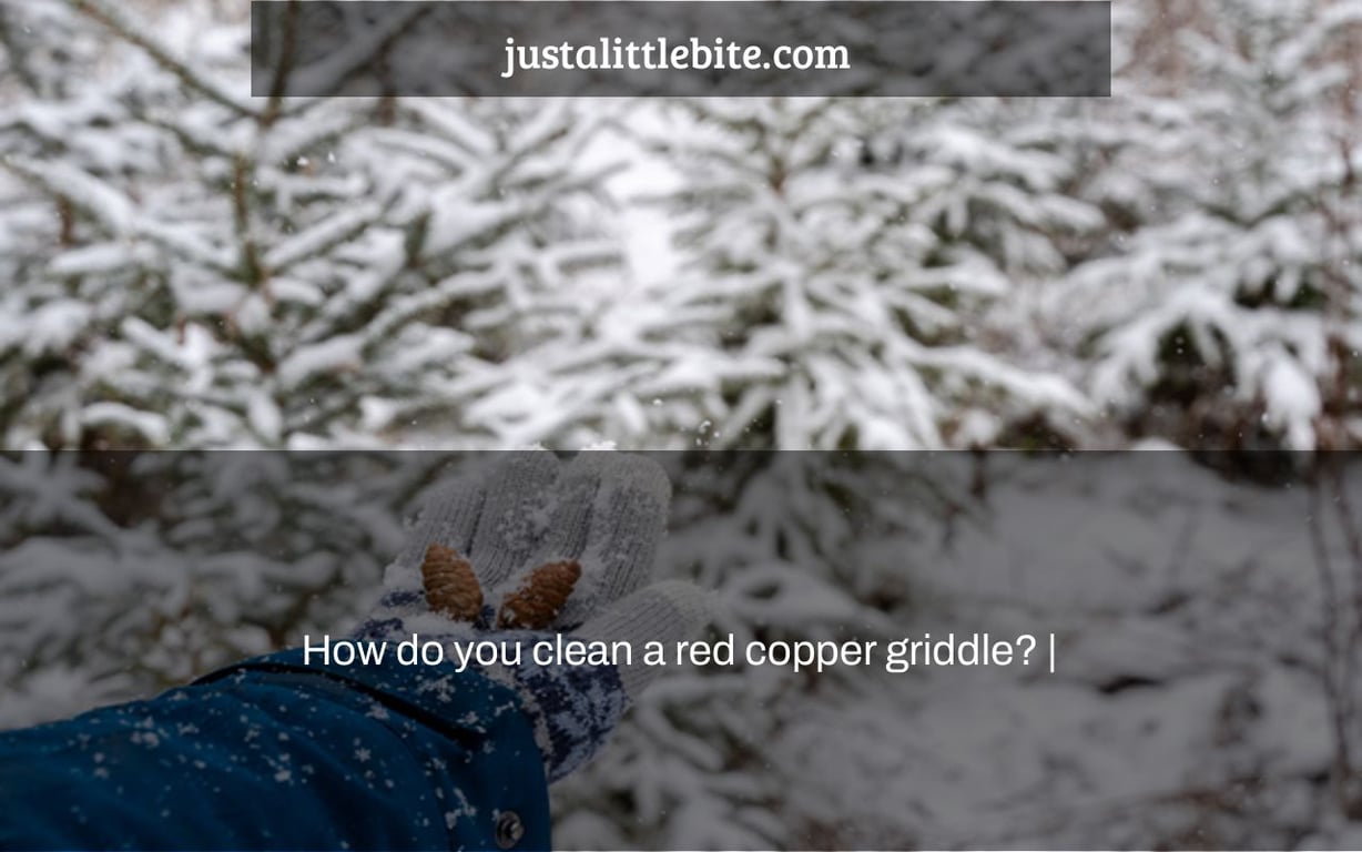 How do you clean a red copper griddle? |