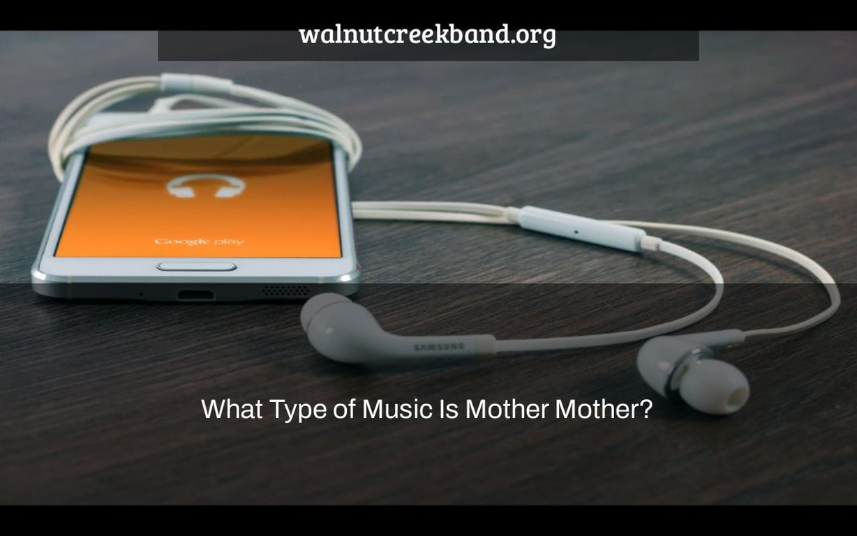 What Type of Music Is Mother Mother?