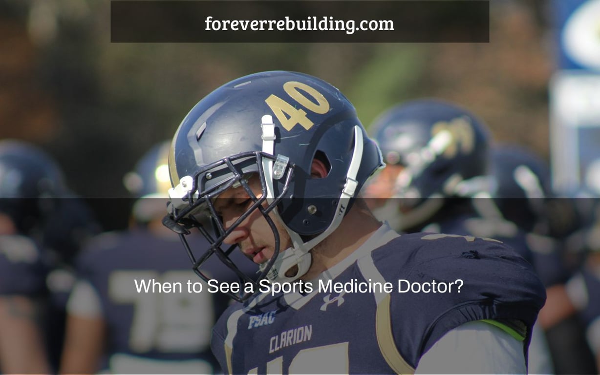 When to See a Sports Medicine Doctor?